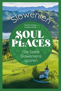 Soul Places Slowenien