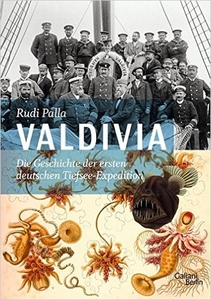 Valdivia. Die Geschichte der ersten deutschen Tiefsee-Expedition
