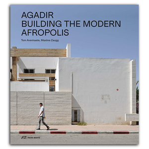 Agadir. Building the modern Afropolis