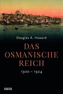 Das Osmanische Reich 1300-1924
