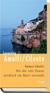 Lesereise Amalfi/Cilento. Wo die rote Sonne wirklich im Meer versinkt