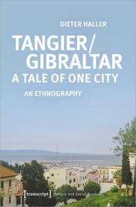 Tangier/Gibraltar. A Tale of One City