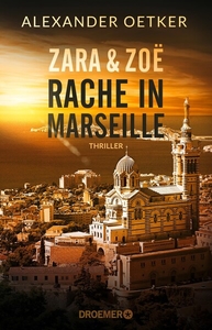 Zara & Zoë. Rache in Marseille