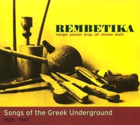 Rembetika. Songs of the Greek Underground, 1925-1947